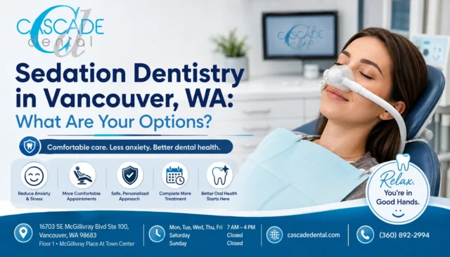 Sedation Dentistry in Vancouver, WA What Are Your Options