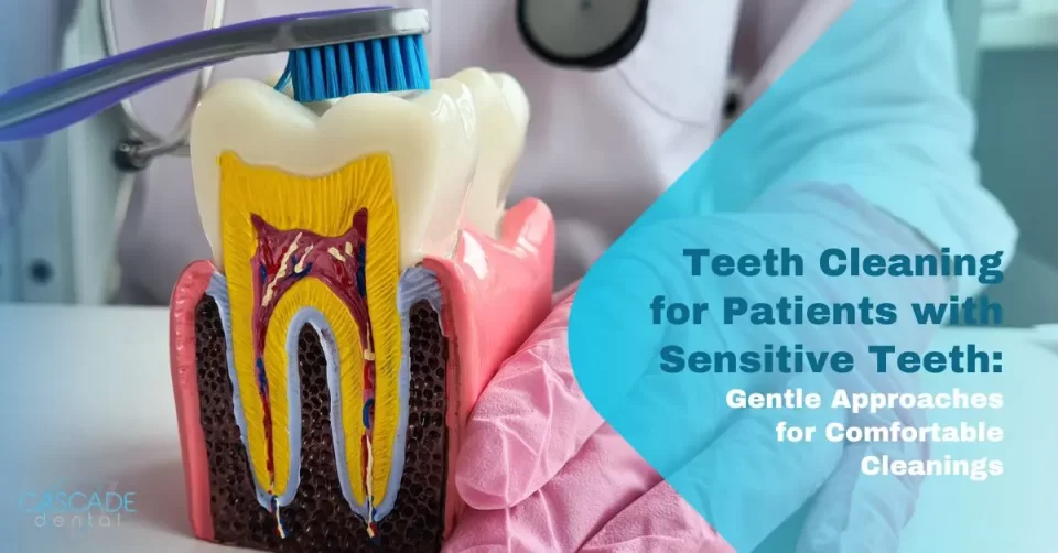 teeth cleaning for patients with sensitive teeth